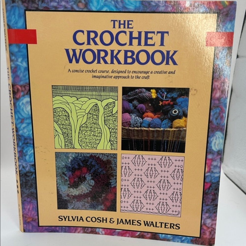 The Crochet Workbook by Sylvia Cosh & James Walters